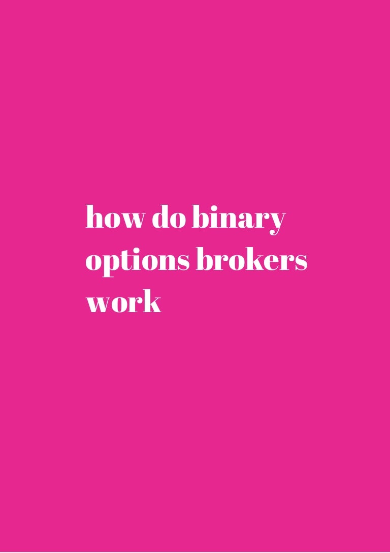 How do binary options brokers work