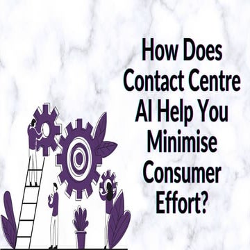 How Does Contact Centre AI Help You Minimise Consumer Effort | Acefone