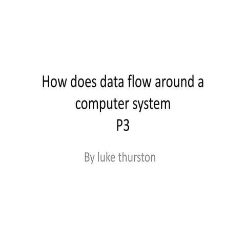 How does data flow around a computer system p3 1 | PPTX | Computing ...