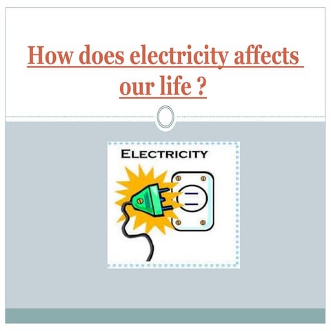 How does electricity affect our life g4