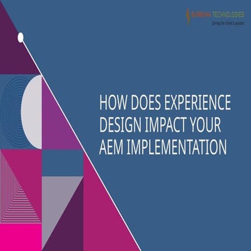 How Does Experience Design Impact Your AEM Implementation_.pptx