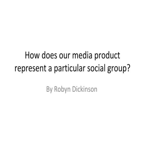 How does our media product represent a particular