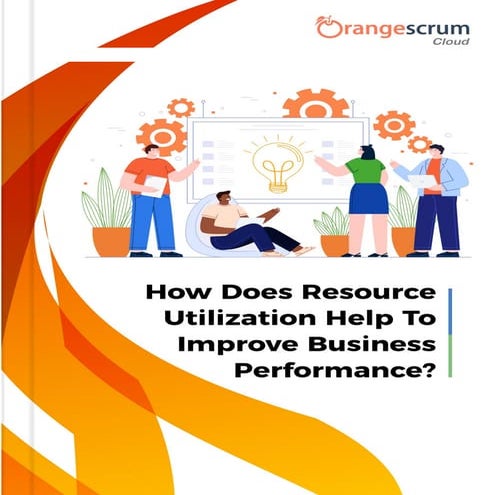 How Does Resource Utilization Help To Improve Business Performance