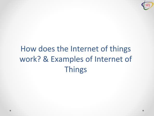 How Internet of Things Works | IoT Examples | IoT Applications