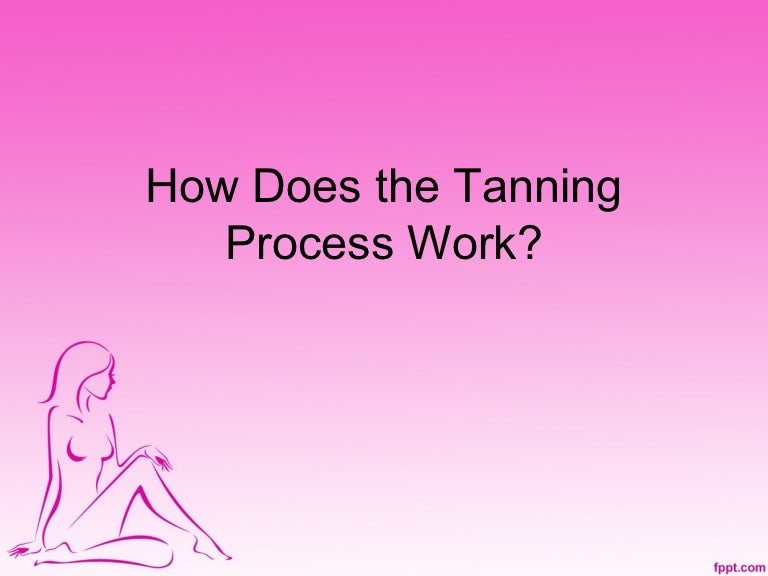 How does the tanning process work