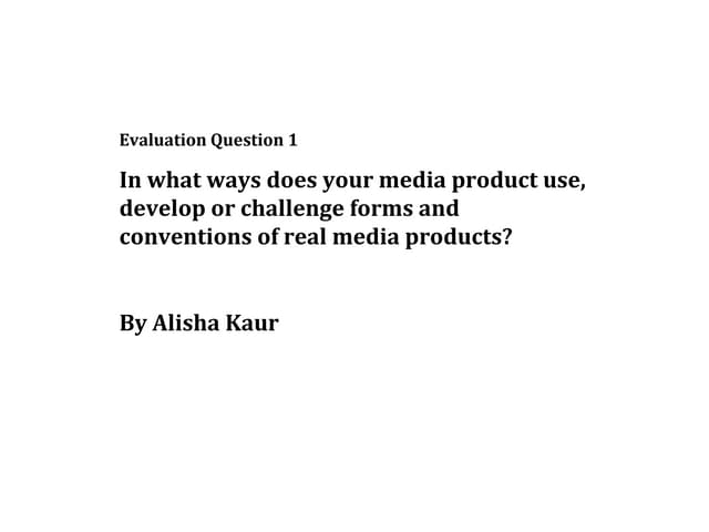 In what ways does your media produc...