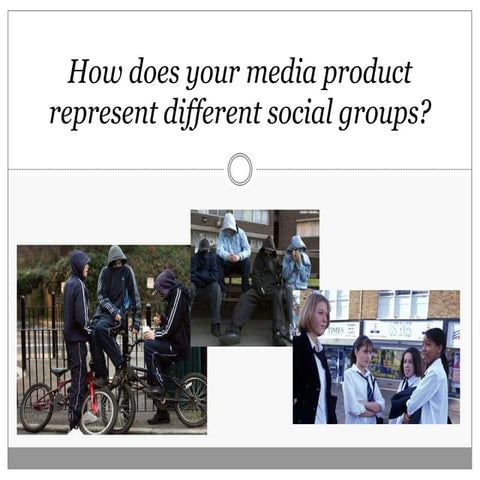 How does your media product represent different social groups?