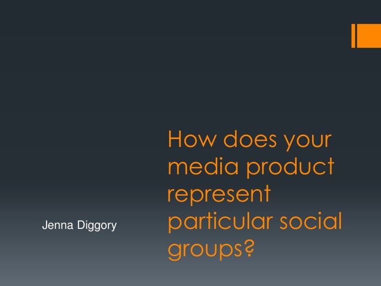 How does your media product represent particular social