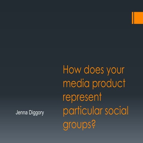 How does your media product represent particular social