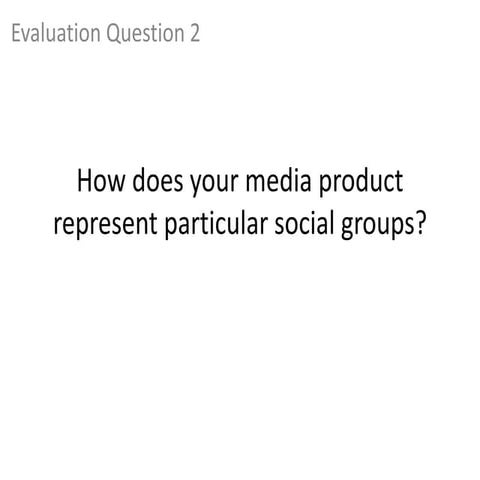 Evaluation Question 2