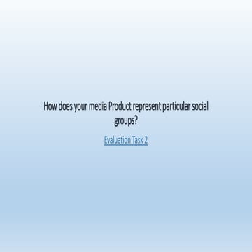 How does your media product represent particular social