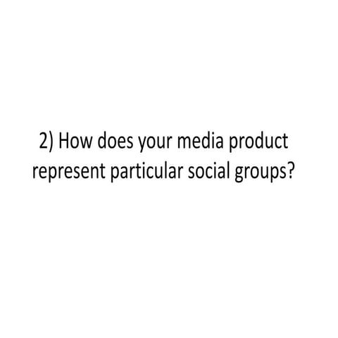 How does your media product represent particular social eval