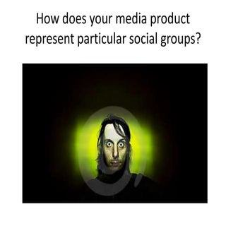 How does your media product represe...