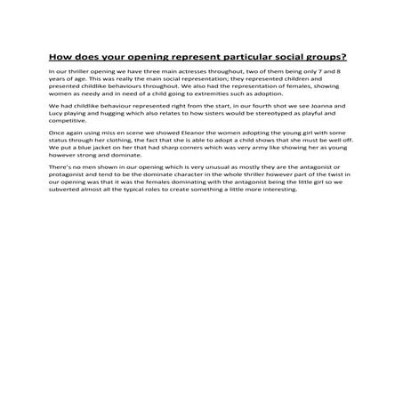 How does your opening represent particular social groups