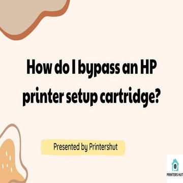 Printershut | How do I bypass an HP printer setup cartridge?