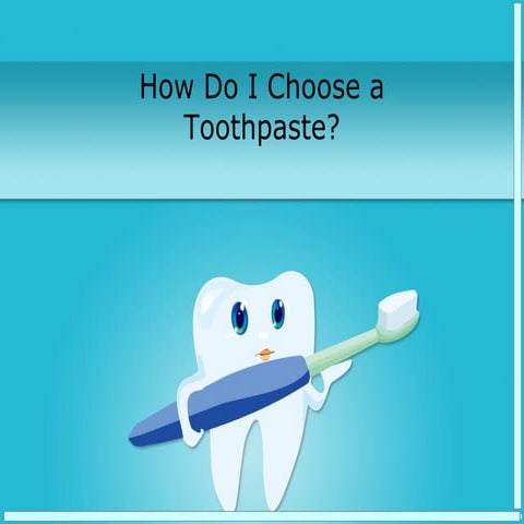 How do I choose a toothpaste? | PPT
