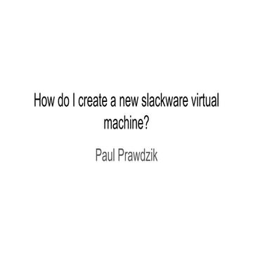 How do I create a new slackware virtual machine?