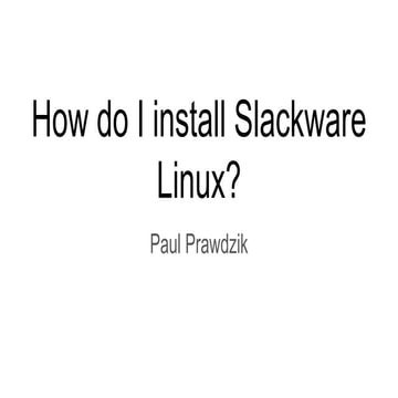 How do I install Slackware Linux?
