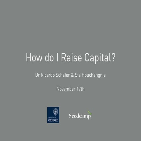 How do I Raise Capital? - Lecture at University of Oxford