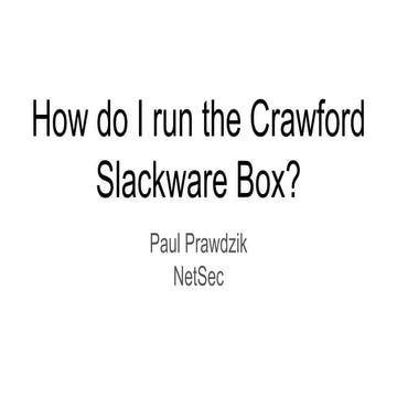 How do I run the Crawford Slackware Box? 
