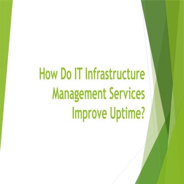How Do IT Infrastructure Management Services Improve Uptime ? .pptx