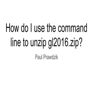 How do I use the command line to unzip gl2016.zip?