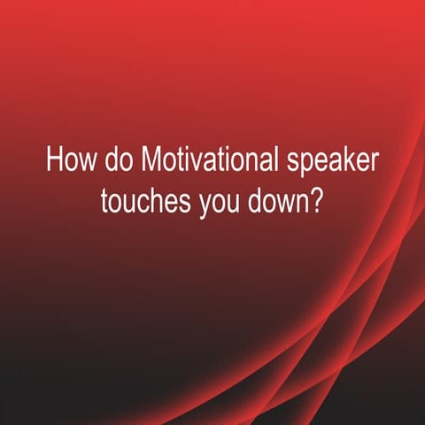 How do motivational speaker touches you down? Abundance Coaching