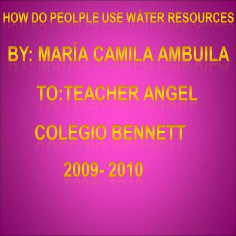 How do people use water resource 5