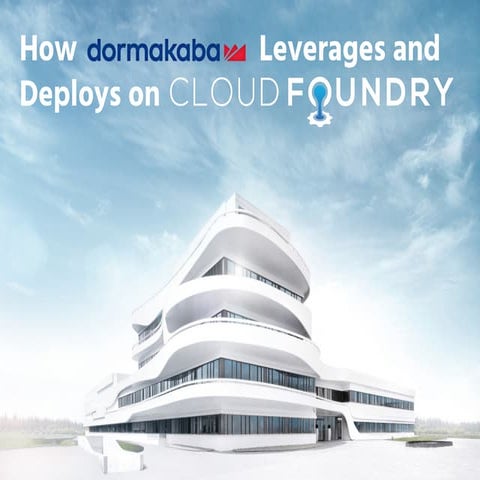 How dorma+kaba leverages and deploys on CloudFoundry - CloudFoundry Summit Eu...