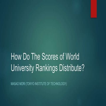 How do the scores of world university rankings distribute? dsir presentation