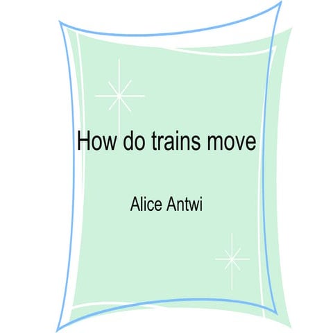 How Trains Move