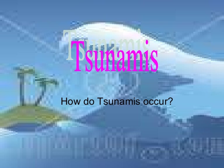 Where does tsunami occur