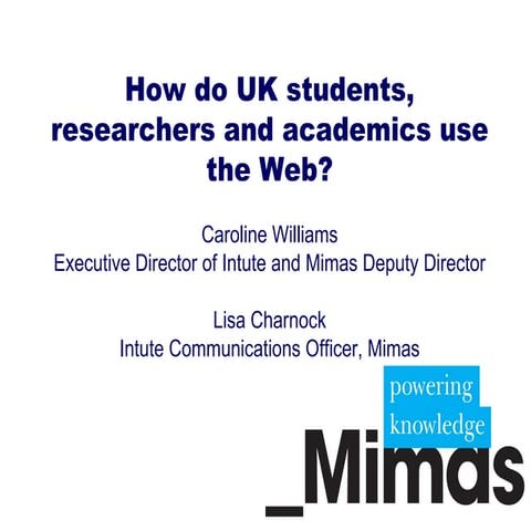 How Do UK Students, Researchers and Academics use the Internet
