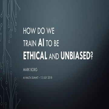 How do we train AI to be Ethical and Unbiased?