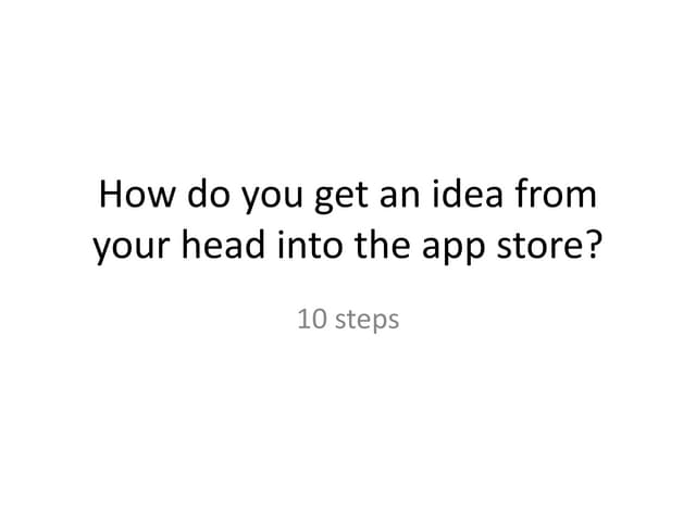 How do you get your idea into the app store?