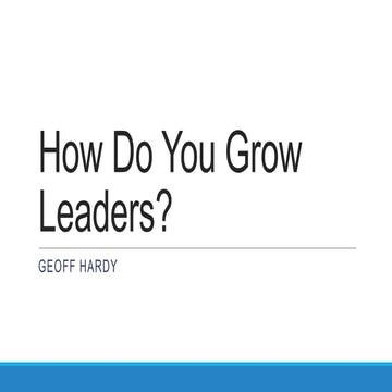How do you grow leaders?