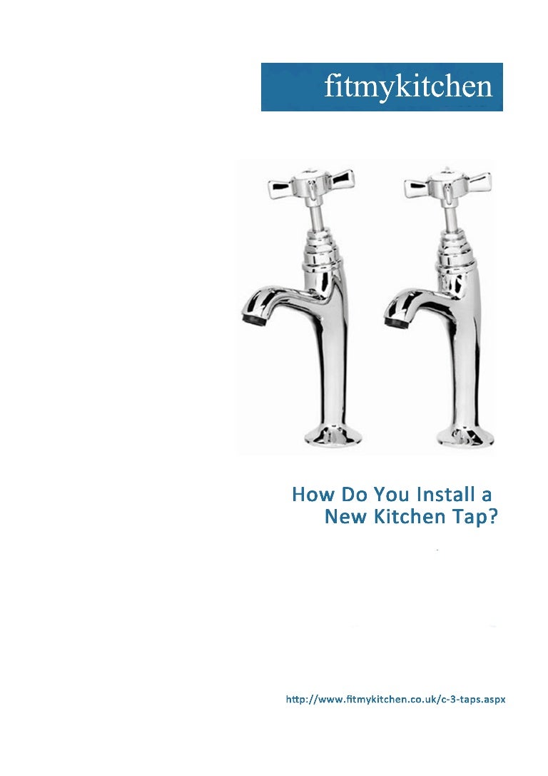 How Do You Install a New Kitchen Tap