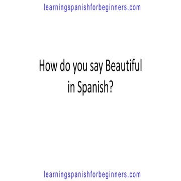 How do you say beautiful in spanish