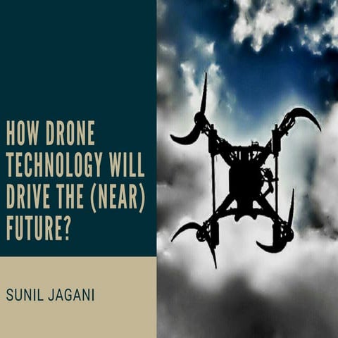 How drone technology will drive the (near) future?