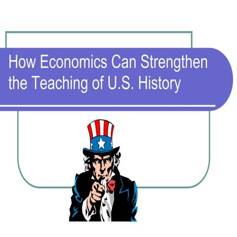 How Economics Can Strengthen the Teaching of History