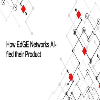 How EdGE Networks AI-Fied their Pro...