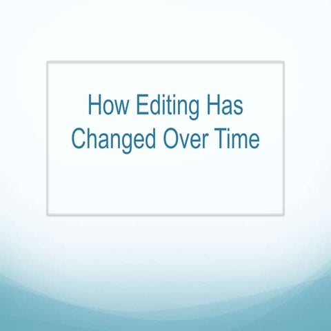 How editing has changed over time