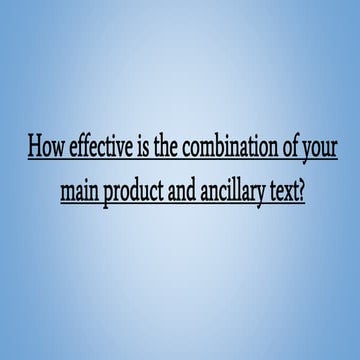 How effective is the combination of your main product and ancillary text 