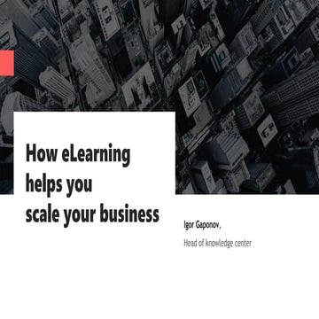 How elearning help_you_to_scale_business__