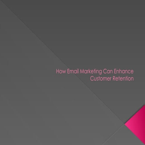 How Email Marketing Can Enhance Customer Retention.pptx