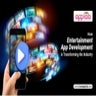How Entertainment App Development is Transforming the Industry.pdf
