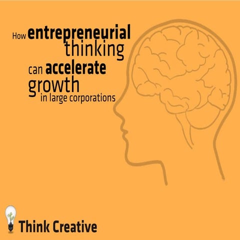 How entrepreneurial thinking can accelerate growth in large ...