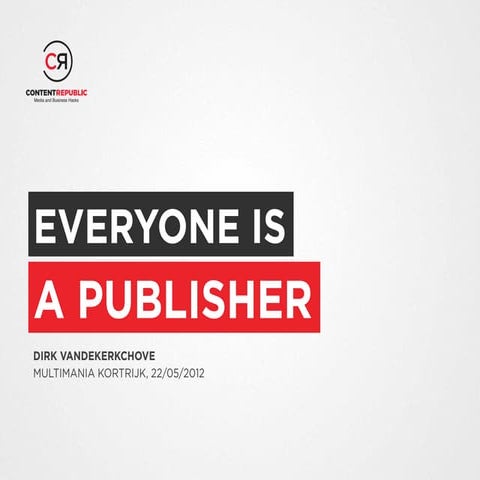 Content marketing: Everyone is a publisher