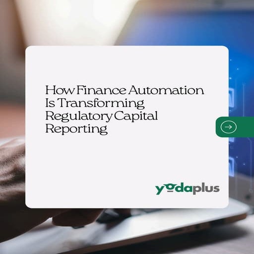 How Finance Automation is Revolutionizing Regulatory Capital Reporting ...