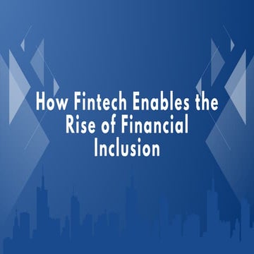 How Fintech Enables the Rise of Financial Inclusion
